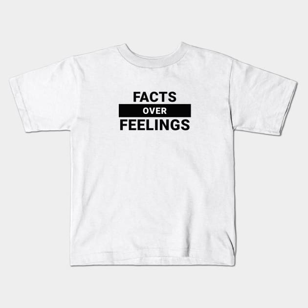 Facts Over Feelings Kids T-Shirt by Axiomfox